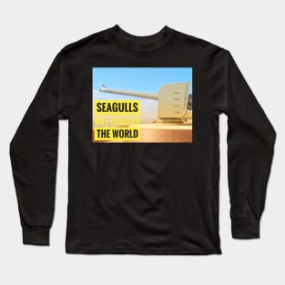 Seagulls will conquer the World Long Sleeve T-Shirt